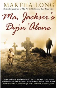 Ma, Jackser's Dyin Alone
