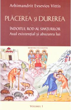 Placerea si durerea vol.1 - Evsevios Vittis - EGUMENITA