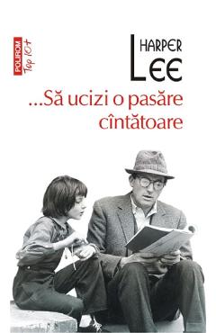 ...Sa ucizi o pasare cintatoare - Harper Lee