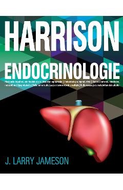 Harrison. Endocrinologie – J. Larry Jameson J. Larry Jameson imagine 2022 cartile.ro