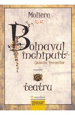 Bolnavul Inchipuit - Moliere