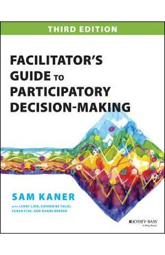 Facilitator\'s Guide to Participatory Decision-Making