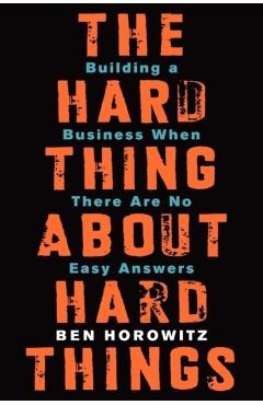 Hard Thing about Hard Things
