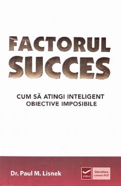 Factorul succes – Paul M. Lisnek De La Libris.ro Carti Dezvoltare Personala 2023-10-01