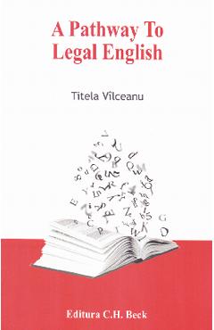 A Pathway To Legal English - Titela Vilceanu