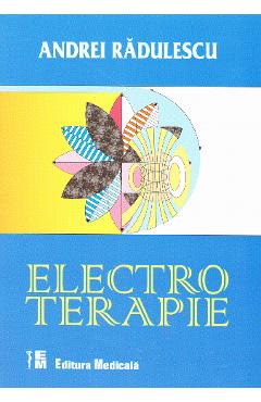 Electroterapie – Andrei Radulescu Andrei poza bestsellers.ro
