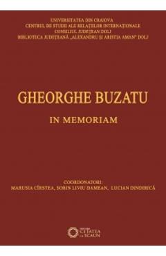 Gheorghe Buzatu. In memoriam – Marusia Cirstea, Sorin Liviu Damean, Lucian Dindirica Buzatu imagine 2022