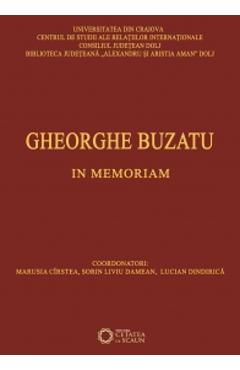 Gheorghe Buzatu. In memoriam - Marusia Cirstea, Sorin Liviu Damean, Lucian Dindirica