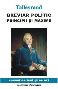 Breviar Politic. Principii Si Maxime - Talleyrand