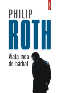 Viata Mea De Barbat - Philip Roth