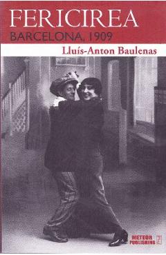 Fericirea. Barcelona, 1909 – Lluis-Anton Baulenas 1909 imagine 2022