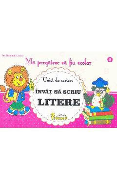 Ma pregatesc sa fiu scolar - Caiet de scriere 3 - Invat sa scriu litere - Buzenschi Lucica