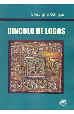 Dincolo de logos - Gheorghe Danisor