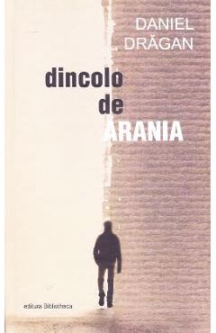 Dincolo De Arania - Daniel Dragan