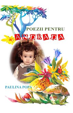Poezii Pentru Andrada - Paulina Popa