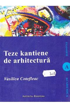 Teze kantiene de arhitectura - Vasilica Cotofleac