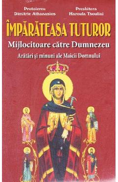 Imparateasa tuturor. Mijlocitoare catre Dumnezeu - Dimitrie Athanasios, Haroula Tsouliai - EGUMENITA