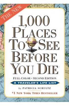 1000 Places to See Before You Die: A Traveler\'s Life List - Patricia Schultz