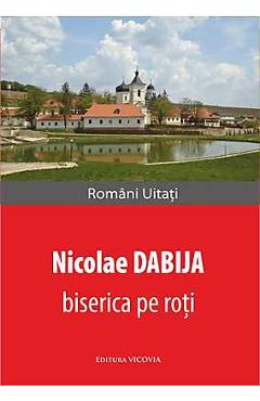 Biserica pe roti - Nicolae Dabija - VICOVIA