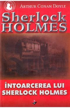 Intoarcerea lui Sherlock Holmes - Arthur Conan Doyle - ALDO PRESS