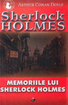 Memoriile lui Sherlock Holmes - Arthur Conan Doyle - ALDO PRESS