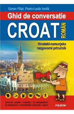 Ghid De Conversatie Croat-Roman - Goran Filipi, Florin-Lazar Ionila