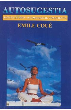 Autosugestia - Emile Coue