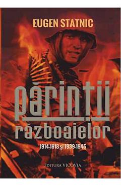 Parintii Razboaielor - Eugen Statnic - VICOVIA