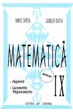 Matematica cls 9 algebra, geometrie, trigonometrie - Marius Burtea, Georgeta Burtea