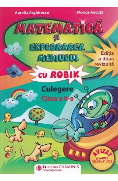 Matematica si explorarea mediului - Clasa 2 - Culegere cu Robik - Aurelia Arghirescu, Florica Ancuta