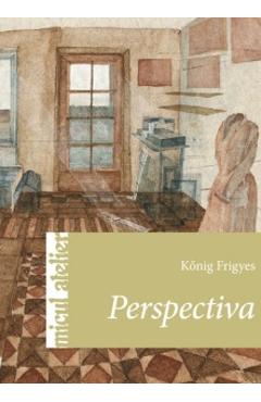 Micul atelier: Perspectiva - Konig Frigyes