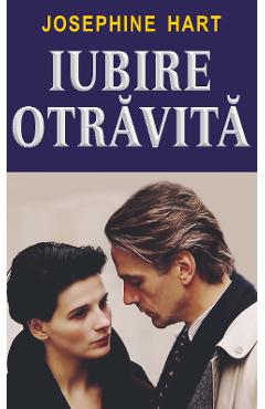 Iubire otravita - Josephine Hart - ORIZONTURI