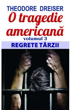 O tragedie americana vol.3: Regrete tarzii - Theodore Dreiser