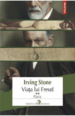 Viata lui Freud vol.2: Paria - Irving Stone - POLIROM