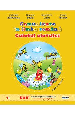 Comunicare in limba romana cls. 1 Caiet vol.1 - Gabriela Barbulescu, Daniela Besliu