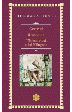 Gertrud. Rosshalde. Ultima vara a lui Klingsor (Rao Clasic) - Hermann Hesse