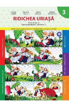 Ridichea uriasa. Caiet de lucru - Clasa pregatitoare. Semestrul 1 - Sorina Barbu