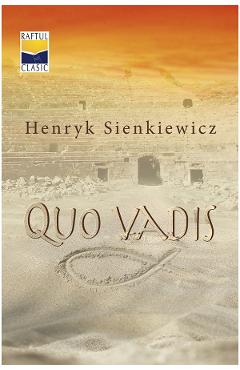 Quo Vadis – Henryk Sienkiewicz Beletristica poza bestsellers.ro