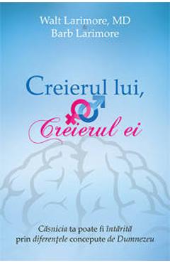 Creierul lui, creierul ei – Walt Larimore, Barb Larimore De La Libris.ro Carti Dezvoltare Personala 2023-10-02 3