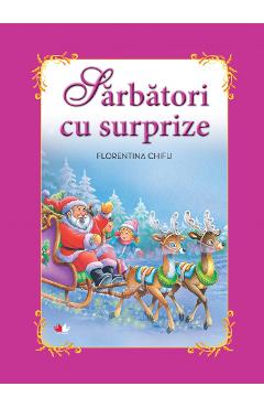 Sarbatori cu surprize (Carte gigant) - Florentina Chifu