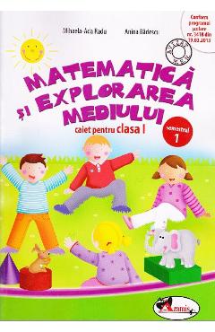 Matematica si explorarea mediului caiet clasa 1 semestrul 1 – Mihaela-Ada Radu, Anina Badescu Anina