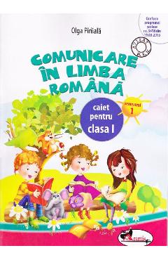 Comunicare in limba romana caiet clasa 1, semestrul 1 - Olga Piriiala