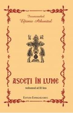 Asceti In Lume 2 - Eftimie Athonitul