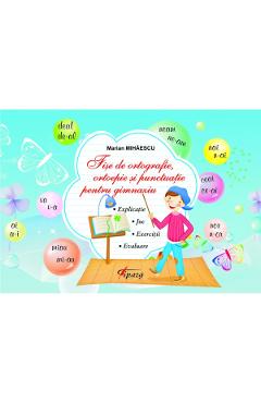 Fise De Ortografie, Ortoepie Si Punctuatie Pentru Gimnaziu