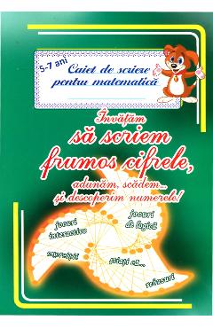 Invatam sa scriem frumos cifrele 5-7 ani. Caiet de scriere pentru matematica - OMNIBOOKS UNLIMITED