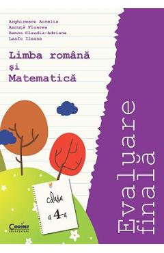 Evaluare finala limba romana si matematica clasa 4 - Arghirescu Aurelia