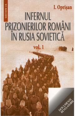 Infernul Prizonierilor Romani In Rusia Sovietica Vol.1+2 – I. Oprisan I. Oprisan imagine 2022 cartile.ro