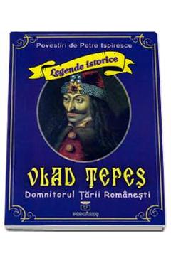 Vlad Tepes, domnitorul Tarii Romanesti - Petre Ispirescu