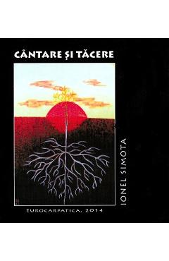 Cantare Si Tacere - Ionel Simota - EURISTICA