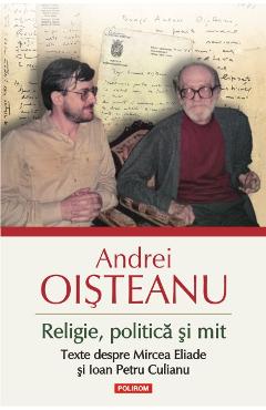 Religie, Politica Si Mit Ed.2 - Andrei Oisteanu